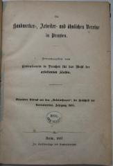  Die Handwerker-, Arbeiter- und ähnlichen Vereine in Preußen : Besonderer Abdruck aus dem "Arbeiterfreund", der Zeitschrift des Centralvereins, Jahrgang 1866 (1867)