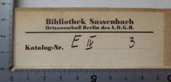 - (Allgemeiner Deutscher Gewerkschaftsbund. Ortsausschuß Berlin. Bibliothek Sassenbach;Sassenbach, Johann), Etikett: Name, Berufsangabe/Titel/Branche, Ortsangabe, Signatur; 'Bibliothek Sassenbach
Ortsausschuß Berlin des A.D.G.B.
Katalog-Nr.'.  (Prototyp)