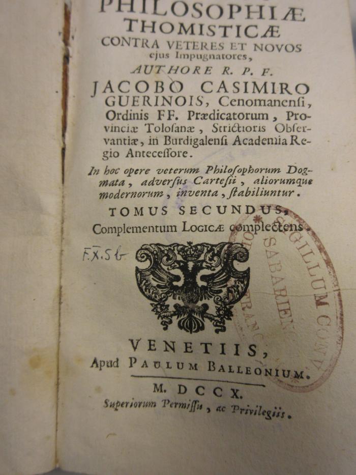 Rara M 337 : Clypeus Philosophiæ Thomisticæ Contra Veteres Et Novos ejus Impugnatores. 2, Complementum Logicæ complectens. (1710)