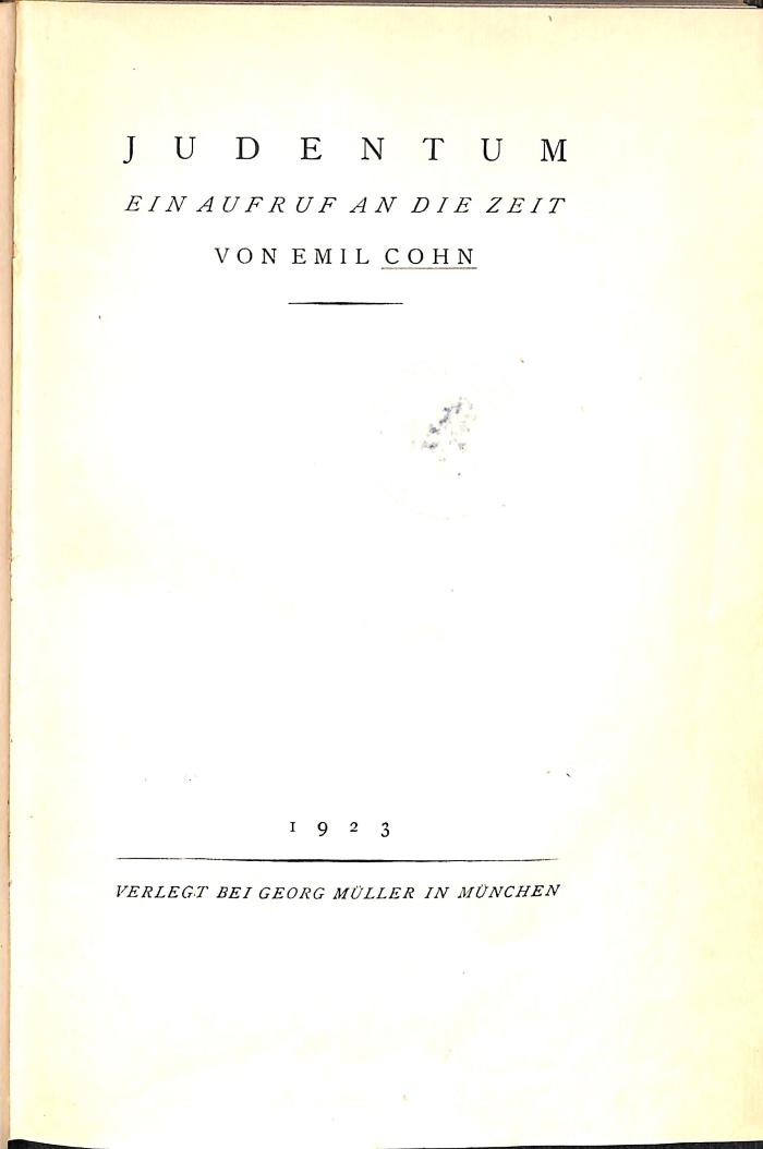 Gesch 829/40 : Judentum. Ein Aufruf an die Zeit. (1923)