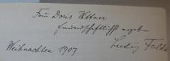 - (Fulda, Ludwig;Wittner, Doris), Von Hand: Widmung, Autor, Name, Datum; 'Frau Doris Wittner freundschaftlichst ergeben
Ludwig Fulda
Weihnachten 1907.'. 