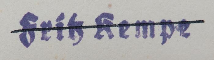 - (Kempe, Fritz), Stempel: Name; 'Fritz Kempe'. 