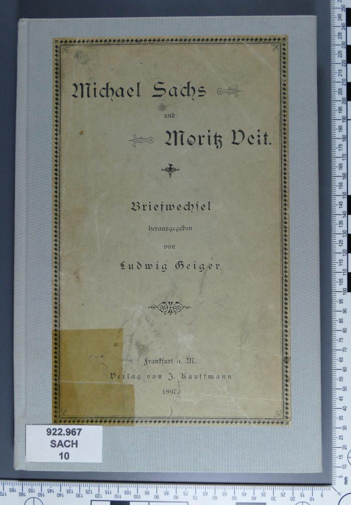 922.967 SACH 10 : Michael Sachs und Moritz Veit : Briefwechsel (1897)