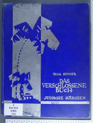 Z 833.912 SING 1(3) : Das verschlossene Buch : jüdische Märchen
Mit einem Nachwort von Max Brod und acht farbigen Lithographien von Rosel Gibson (1925)