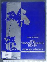 Z 833.912 SING 1(3) : Das verschlossene Buch : jüdische Märchen
Mit einem Nachwort von Max Brod und acht farbigen Lithographien von Rosel Gibson (1925)