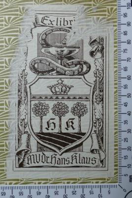 - (Klaus, Hans), Etikett: Exlibris; 'Ex libri[s] 
HK 
MUDr. Hans Klaus'. 