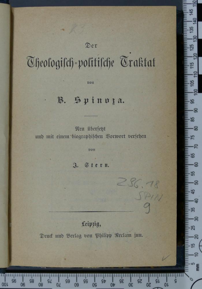 296.18 SPIN 9 : Der theologisch-politische Traktat von B. Spinoza : Neu übersetzt und mit einem biographischen Vorwort versehen von J. Stern ([1886])