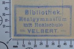 - (Bibliothek Realgymnasium mit Realschule Velbert), Stempel: Exlibris; 'Bibliothek Realgymnasium mit Realschule Velbert'.  (Prototyp)