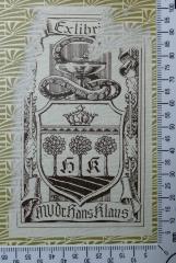 - (Klaus, Hans), Etikett: Exlibris; 'Ex libri[s] 
HK 
MUDr. Hans Klaus'. 