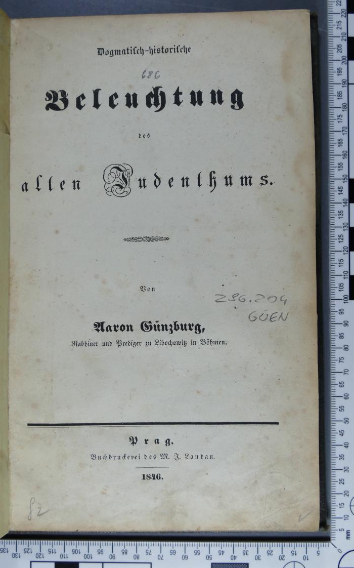 296.204 GUEN : Dogmatisch-historische Beleuchtung des alten Judenthums (1846)