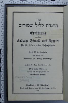 296.313 "1921" BAMB : סדר ההגדה לליל שמורים
Erzählung von dem Auszuge Israels aus Ägypten für die beiden ersten Peßach-Abende  (1936)