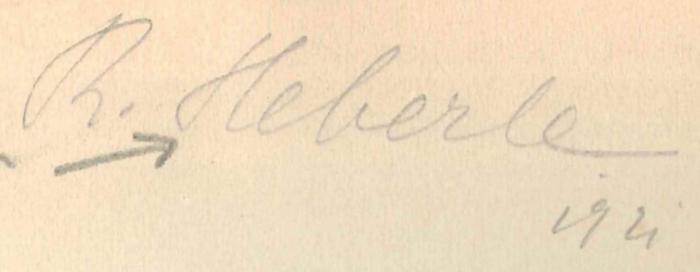- (Heberle, Rudolf), Von Hand: Autogramm, Datum; 'R. Heberle 1921'. 