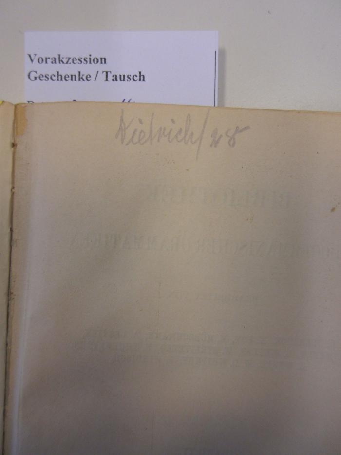- (Dietrich, Dr. [?]), Von Hand: Buchhändler, Name, Exemplarnummer; 'Dietrich/Nr'.  (Prototyp)