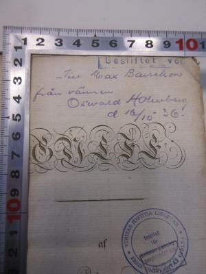 - (Barsekow, Max), Stempel: Widmung; 'Gestiftet von'. 