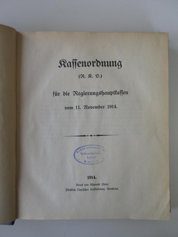 V 15 (ausgesondert) : Kassenordnung (R.K.O.) für die Regierungshauptkassen vom 11. November 1914. (1914)