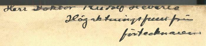 Exemplar: Donator/Einband/Widmung/Tilgung: "Herr Doktor Rudolf Heberle Hög aktnings [frun från] förteckn[aren]."