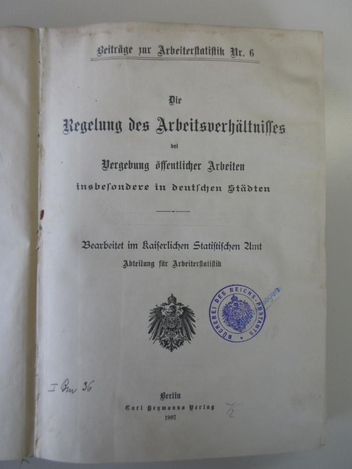 Q 642 6 (ausgesondert) : Die Regelung des Arbeitsverhältnisses bei Vergebung öffentlicher Arbeiten (1907)