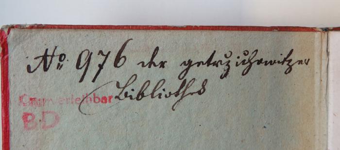 - (unbekannt), Von Hand: , Nummer; 'No. 976 […] […]ihowitz nu[?] Bibliothek'. 