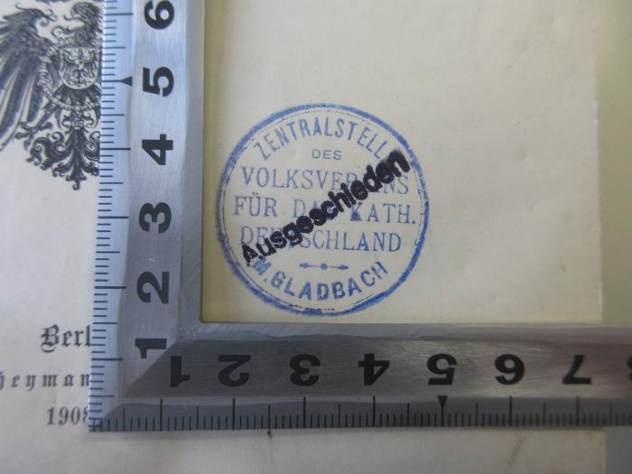 Q 642 8 (ausgesondert) : Die Weiterbildung des Tarifvertrags im Deutschen Reich (1908);- (Zentralstelle des Volksvereins für das Kath. Deutschland M. Gladbach), Stempel: Name, Ortsangabe; 'Zentralstelle des Volksvereins für d[as] Kath. Deutschland M. Gladbach'. 