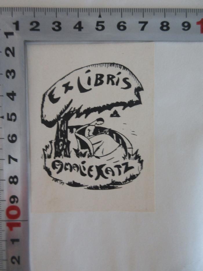 - (Katz, Amalie), Etikett: Abbildung, Name; 'Ex Libris Amalie Katz'.  (Prototyp)