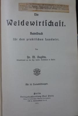 XIII 213 2. Ex: Die Weidewirtschaft : Handbuch für den praktischen Landwirt (1915)