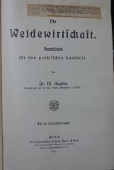 XIII 213 2. Ex: Die Weidewirtschaft : Handbuch für den praktischen Landwirt (1915)