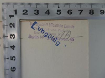 - (Gewerkschaft öffentliche Dienste Transport und Verkehr Bezirksleitung Berlin), Stempel: Name, Ortsangabe; 'Gewerkschaft öffentliche Dienste 
Transport und Verkehr 
Bezirksleitung Berlin
Berlin W 15, Schlüterstr. 45
'.  (Prototyp)
