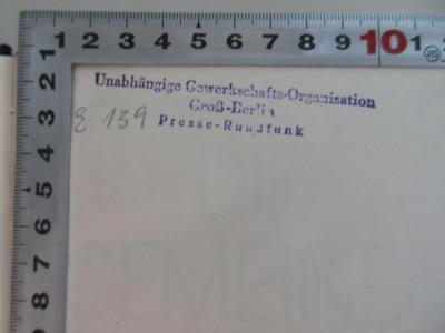 - (Unabhängige Gewerkschafts-Organisation Groß-Berlin Presse-Rundfunk), Von Hand: Signatur; 'E 139'. 