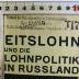 SH 1691 (ausgesondert) : Die Lage der Arbeiterklasse in Russland. 1, Der Arbeitslohn und die Lohnpolitik in Russland (1924)