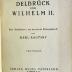 SH 2084 : Delbrück und Wilhelm II. : ein Nachwort zu meinem Kriegsbuch (1920)
