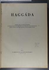 296.313 "1942" OMZS : Haggáda. Ribáry Géza bevezetésével. Munkácsi Ernő történeti és művészeti tanulmányával. Kohn Zoltán forditásával és magyarázatával (1942)