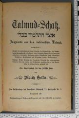 296.802 GELL  : Talmud-Schatz. Fragmente aus dem babilonischen Talmud.
אוצר התלמוד בבלי (1880)
