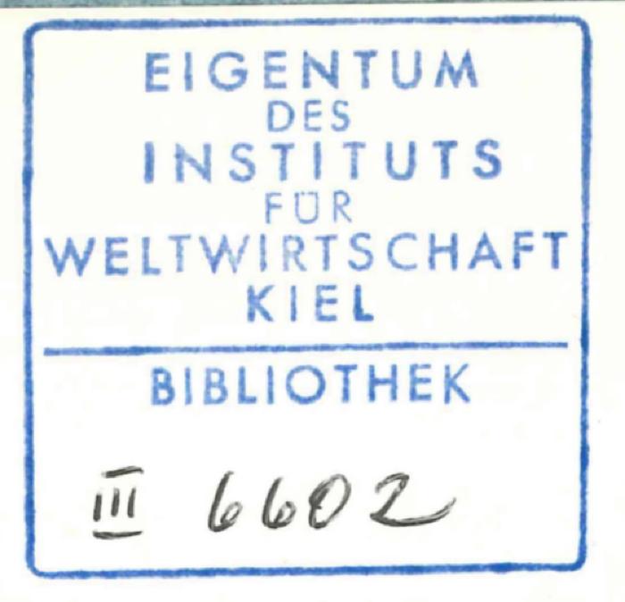 -, Stempel: Signatur; '"Eigentum des Instituts für Weltwirtschaft Kiel Bibliothek"'