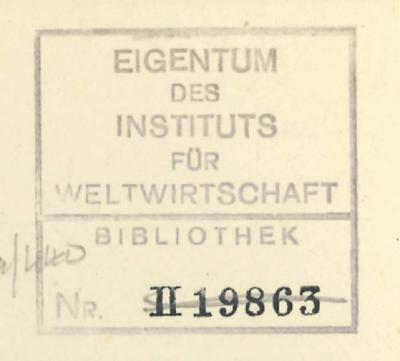 - (Institut für Weltwirtschaft. Bibliothek;Deutsche Zentralbibliothek für Wirtschaftswissenschaften Leibniz-Informationszentrum Wirtschaft), Stempel: Signatur; 'Eigentum des Instituts für Weltwirtschaft Bibliothek Nr.'. 