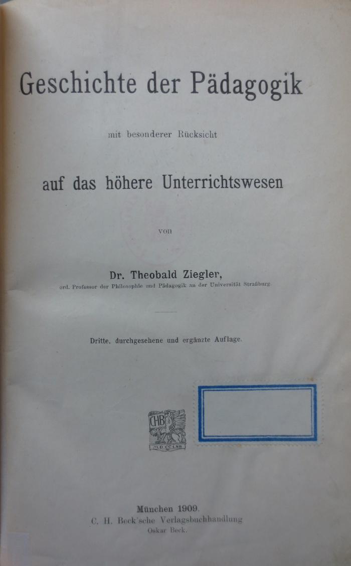 XV 2115 c 1,1: Geschichte der Pädagogik : mit besonderer Rücksicht auf das höhere Unterrichtswesen (1909)