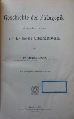 XV 2115 c 1,1: Geschichte der Pädagogik : mit besonderer Rücksicht auf das höhere Unterrichtswesen (1909)
