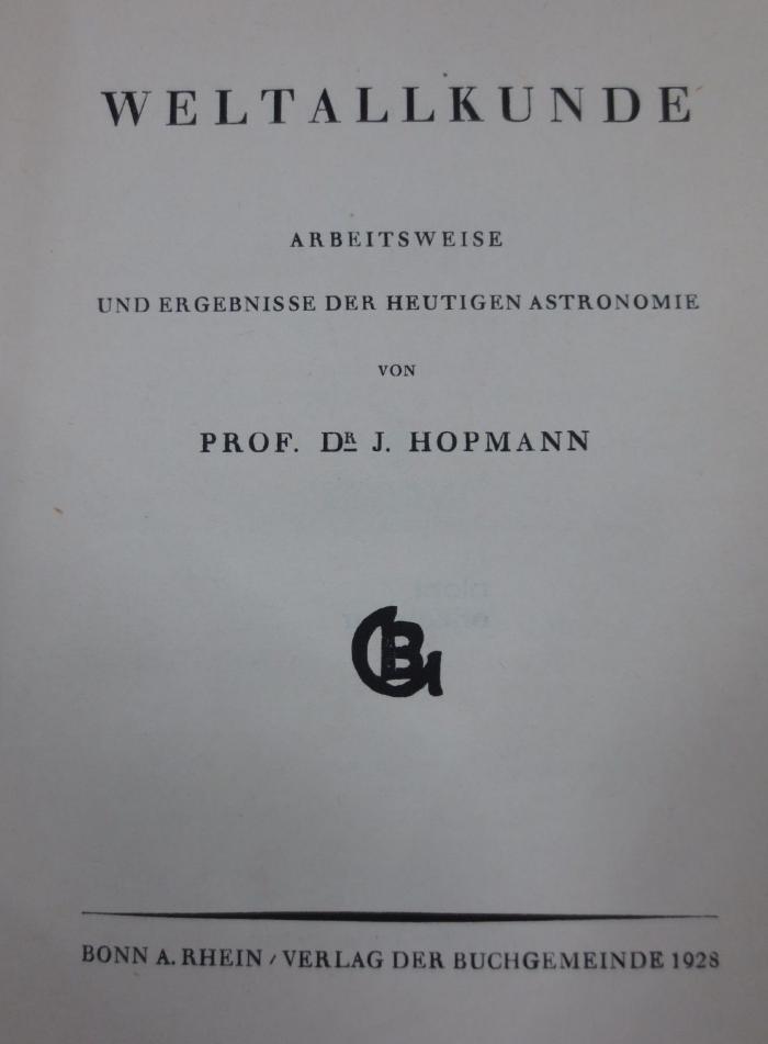 Kb 16 Ers: Weltallkunde : Arbeitsweise und Ergebnisse der heutigen Astronomie (1928)