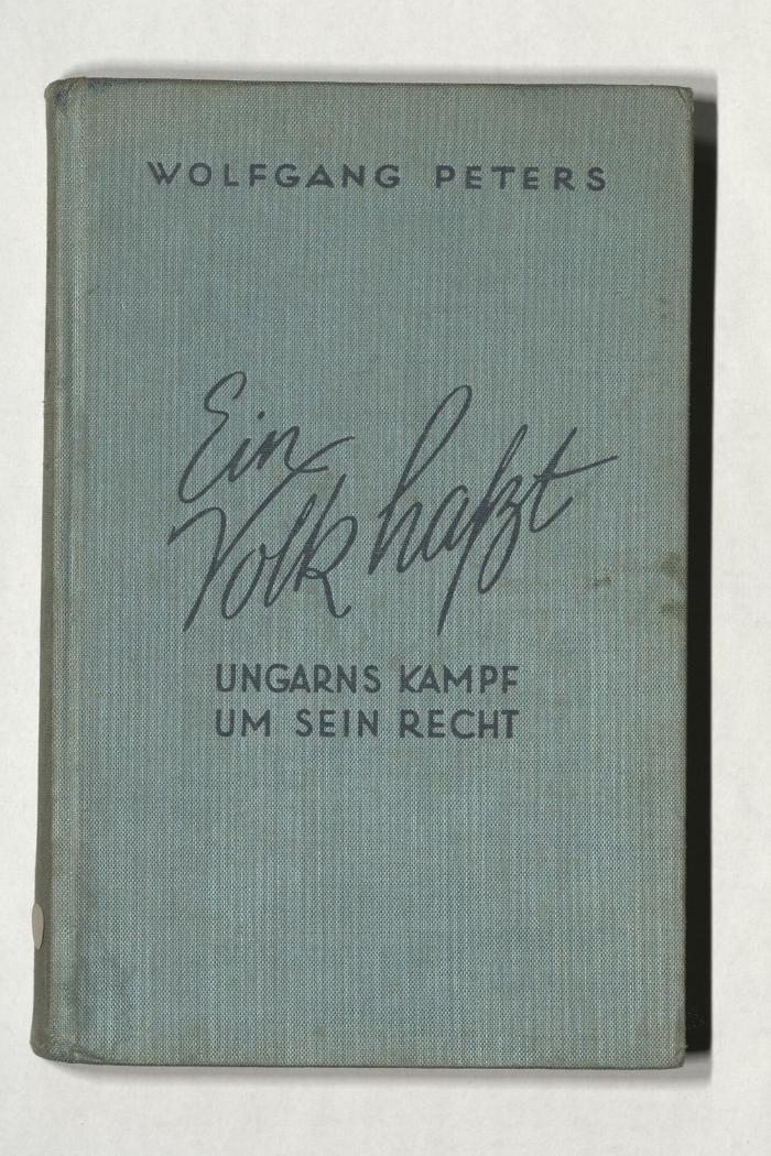 Z-4357 : Ein Volk hasst : Ungarns Kampf um sein Recht (1938)