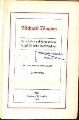 Mus 560 Wa 5/11 : Richard Wagner. Sein Leben und seine Werke. (1908)