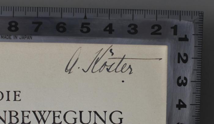 BG 3000 A395 : Die Gottlosenbewegung der Gegenwart und ihre Überwindung (1933);- (Köster, Arnold), Von Hand: Autogramm, Name; 'A. Köster .'. 