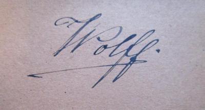 - (Wolff, [?]), Von Hand: Autogramm; 'Wolff'. 