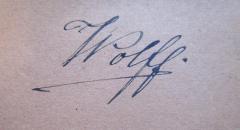 - (Wolff, [?]), Von Hand: Autogramm; 'Wolff'. 