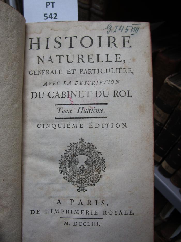  Histoire naturelle générale et particulière, avec la description du Cabinet du Roi  (1753)