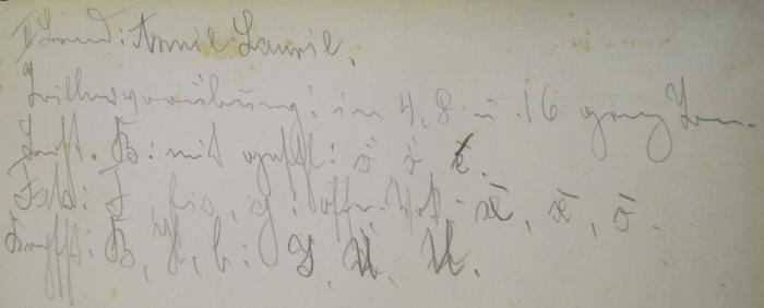 - (unbekannt), Von Hand: Notiz; 'III Land: [?] 
[?] in 4.8
[?]. B. mit geschl: [?]
[?]: E bis g: offe. [?]
[?]: B, [?]'. 