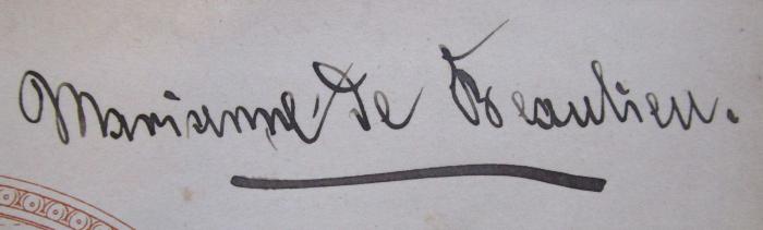 - (Beaulieu, Marianne de), Von Hand: Autogramm; 'Marianne de Beaulieu'. 