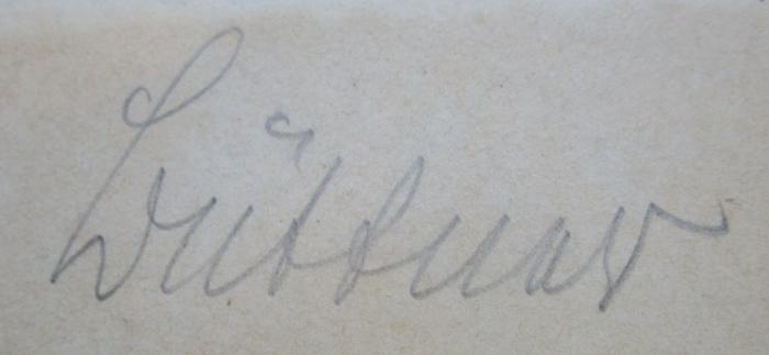 - (Büttner, [?]), Von Hand: Autogramm, Name; 'Büttner'. 