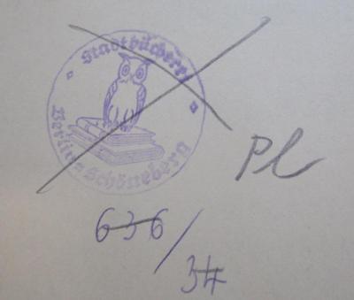 - (Stadtbücherei (Schöneberg, Berlin)), Von Hand: Signatur, Besitzwechsel: ungültig; 'Pl ; 636 / 34'. 