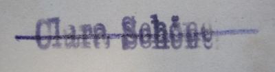 - (Schöne, Clara), Stempel: Name, Besitzwechsel: ungültig; 'Clara Schöne'. 