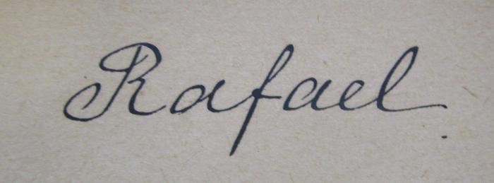 - (unbekannt), Von Hand: Autogramm, Name; 'Rafael'. 