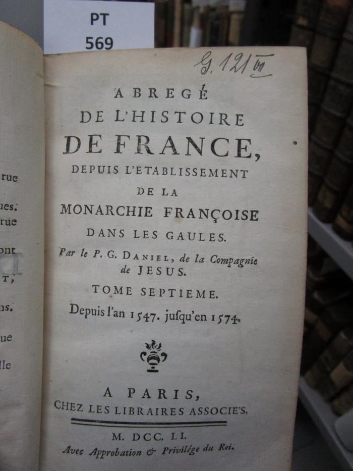  Abregé De L'Histoire De France, Depuis L'Etablissement De La Monarchie Françoise Dans Les Gaules : Depuis l'an 1547. jusqu'en 1574. (1751)